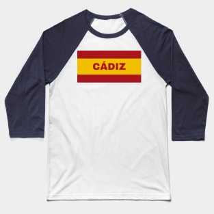 Cádiz City in Spanish Flag Colors Baseball T-Shirt